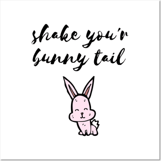 Shake your bunny tail Posters and Art